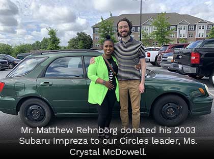 Mr. Matthew Rehnborg donated his 2003 Subaru Impreza to our Circles leader, Ms. Crystal McDowell.  